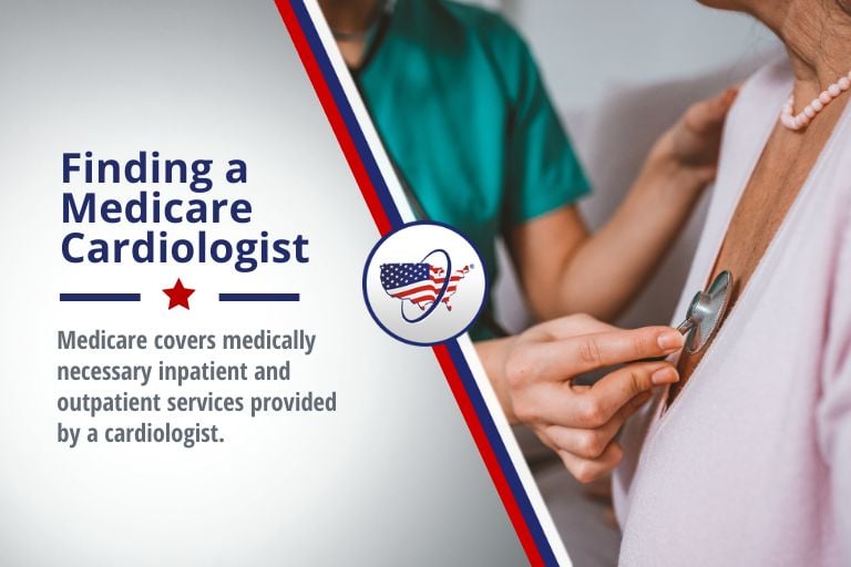 Finding a Medicare Cardiologist|Medicare Coverage for Cardiovascular Disease