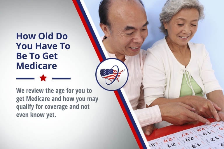 How Old Do You Have To Be To Get Medicare