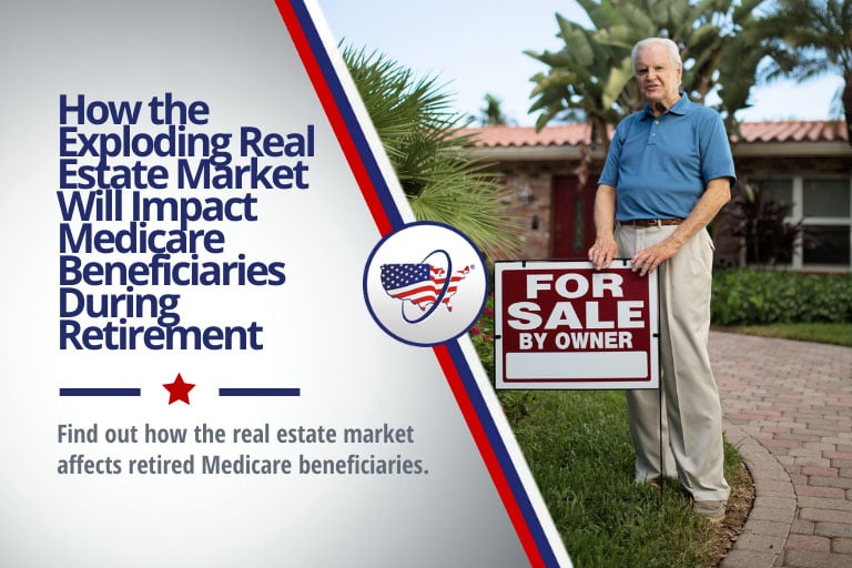 How the Exploding Real Estate Market Will Impact Medicare Benefi