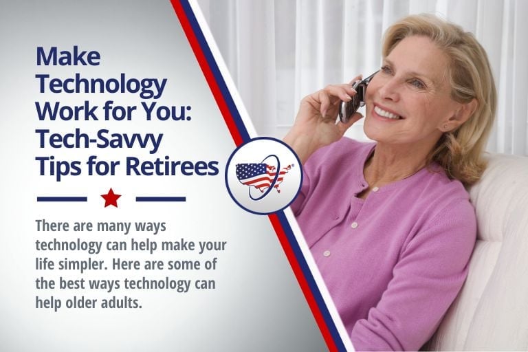 Make Technology Work For You: Tech Savvy Tips for Retirees