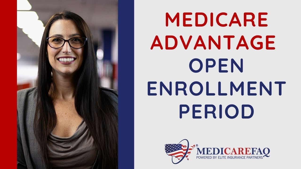 Medicare Advantage Open Enrollment Period for 2021 MedicareFAQ
