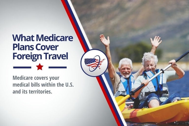 What Medicare Plans Cover Foreign Travel
