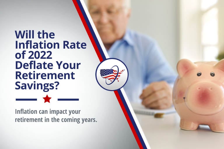 Will the Inflation Rate of 2022 Deflate Your Retirement Savings?